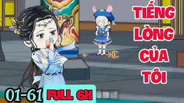 FULL ( TẬP 01-61 ) | TẤT CẢ MỌI NGƯỜI ĐỀU NGHE THẤY TIẾNG LÒNG CỦA TÔI |  FULL 6H | MYMY VIETSUB