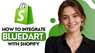 How to Integrate Bluedart with Shopify [2026 Full Guide]