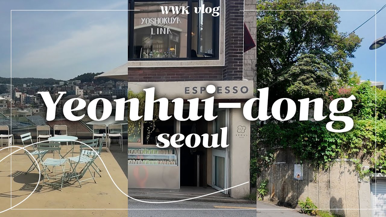Seoul Vlog—Exploring Yeonhui-dong’s Cozy Cafes