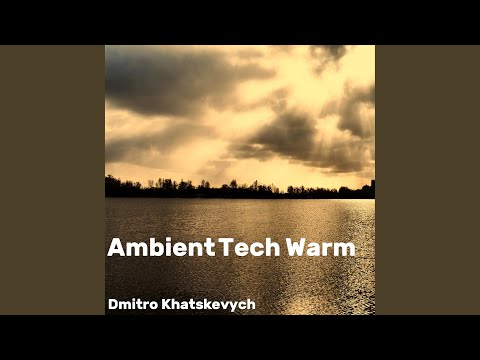 Ambient Tech Warm