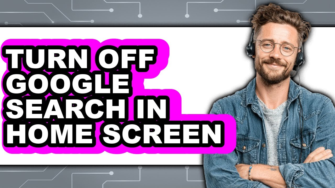 How to Turn Off Google Search in Home Screen (easy Method)