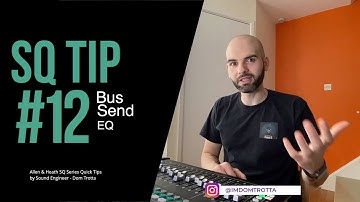 Allen & Heath SQ series Quick Tip 012: Bus Send EQ