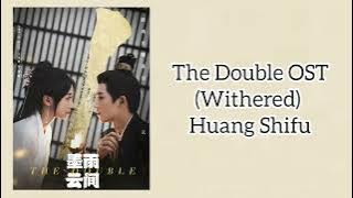 The Double OST (Withered)​ Huang​ Shifu #wangxingyue #thedouble