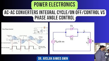 AC AC Converters Integral Cycle/ON OFF/Control Vs Phase Angle Control, Circuits and Waveforms