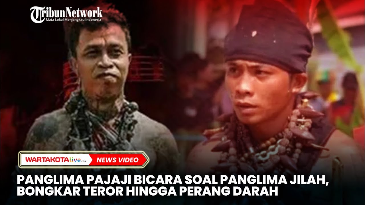Panglima Pajaji Bicara soal Panglima Jilah, Bongkar Teror hingga Perang Darah