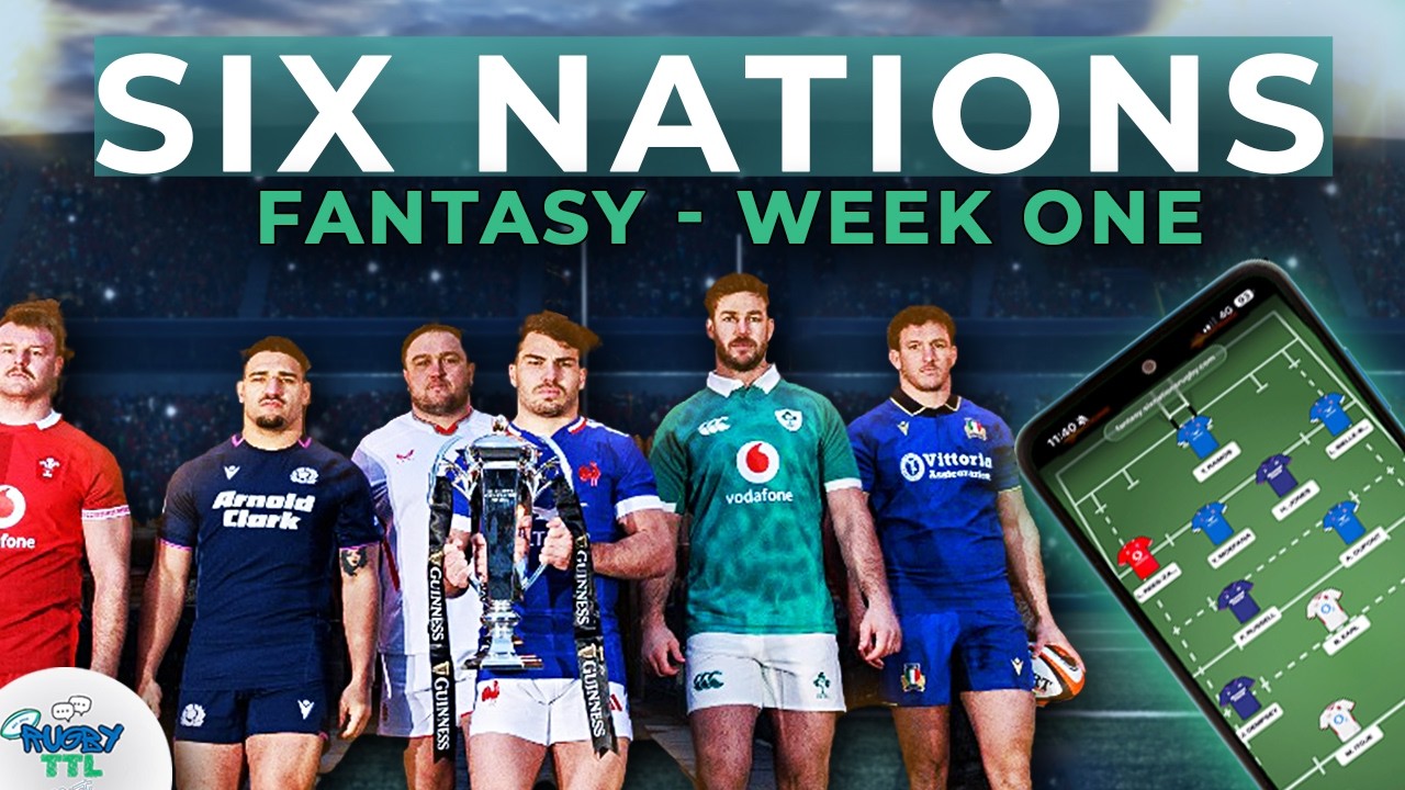 Game Week Glory: Six Nations and Fantasy Rugby Recap