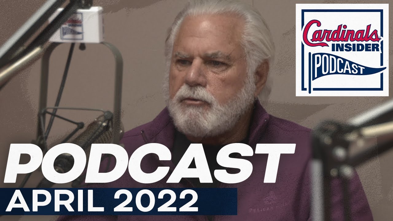 Al Hrabosky: April 2022, Cardinals Insider Podcast