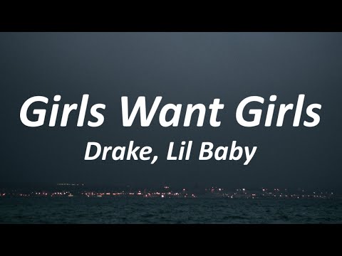 Drake - Girls Want Girls ft. Lil Baby (Lyrics)