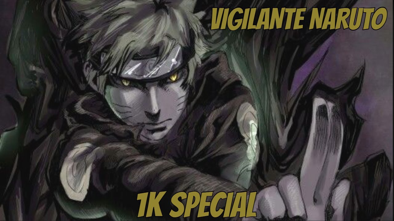 Vigilante Naruto || One~Shot | 1K Special ||