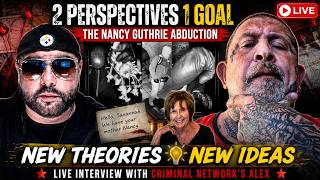 ⚠️ DAY 157:  2 Perspectives, 1 Goal | Nancy Guthrie Theories & Ideas with Criminal Network's Alex