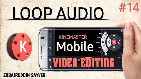 Kinemaster || How to Loop Audio #14 || @zubairuddinsayyed153104