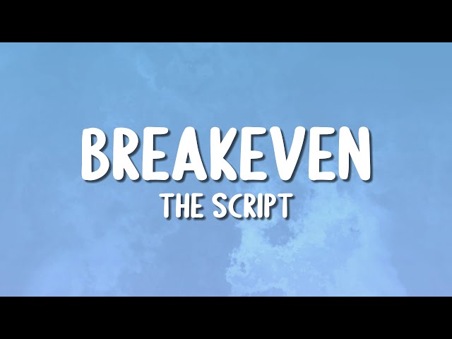 The Script - Breakeven (Lyrics) class=