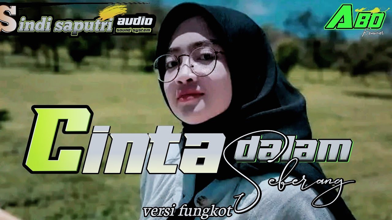 DJ CINTA DALAM SEBERANG VERSI FUNGKOT COCOK UNTUK SANTAI SINDI SAPUTRI AUDIO Feat 🔥Abd rmx