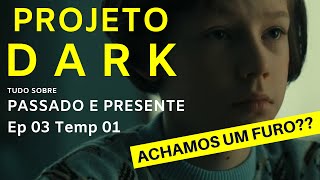 Projeto Dark / Os Segredos do Episódio 3  (Spoilers até a 2ª Temporada)