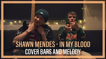 Shawn Mendes - In My Blood || Bars and Melody COVER