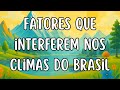 Fatores Climáticos do Brasil 🌎☀️ | Geografia 6º Ano | 2º Bimestre #Geografia #Educação #CanalVespeR