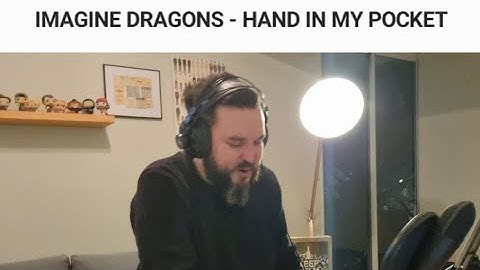Imagine Dragons - Hand In My Pocket Cover (Alanis Morissette Cover)