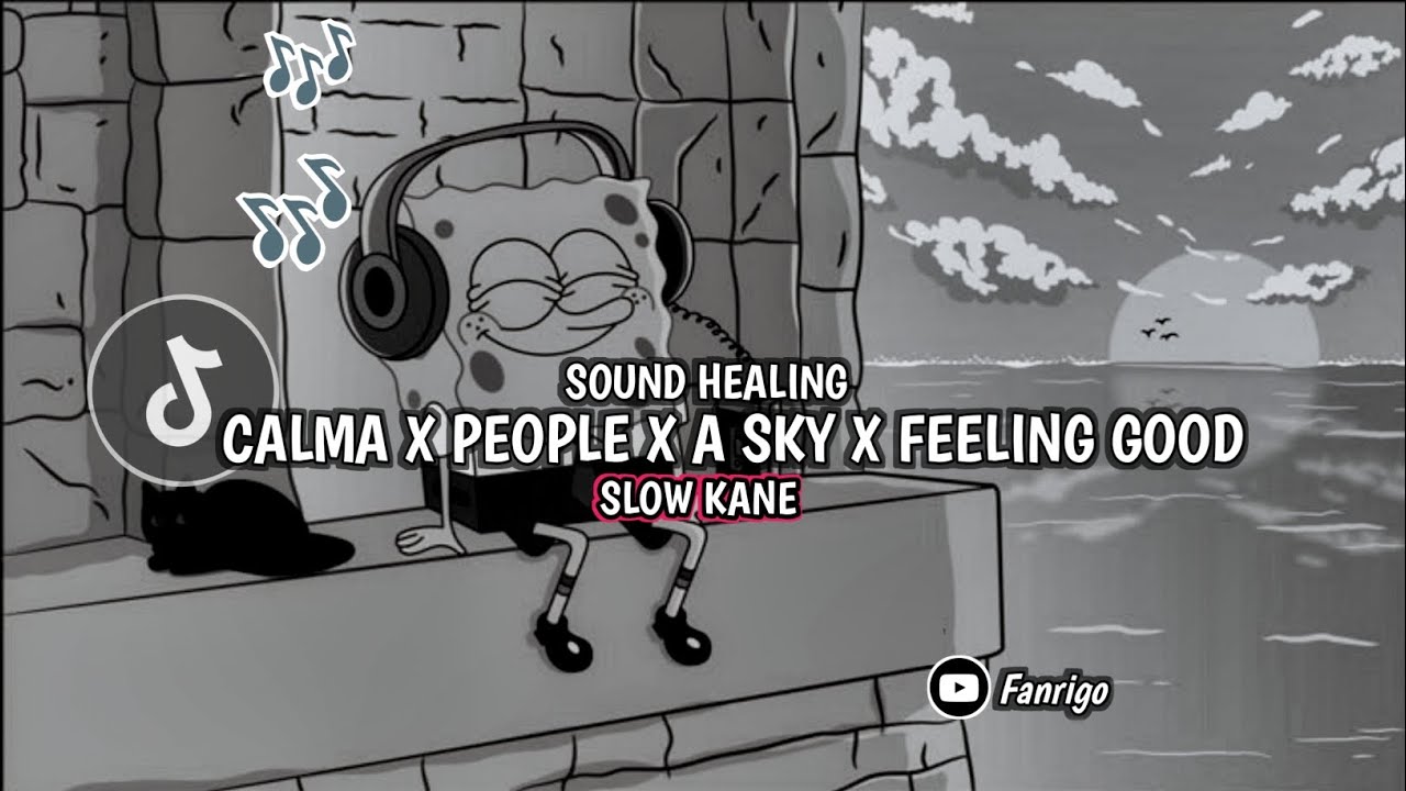 Sound Healing - DJ Calma X People X A Sky X Feeling Good Slow Kane