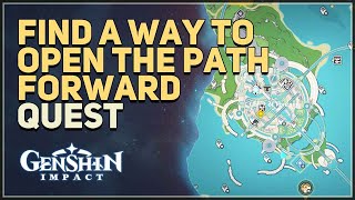 Find a way to open the path forward Genshin Impact