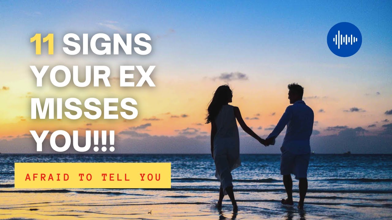 🧐11 Signs Your EX MISSES You But Is AFRAID To Tell You - YouTube