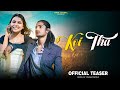 Koi tha  teaser  ark aadil