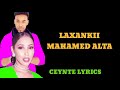 Mahamed alta iyo kiin jamac hees jaceyl dhab ah by the lyrics ceynte