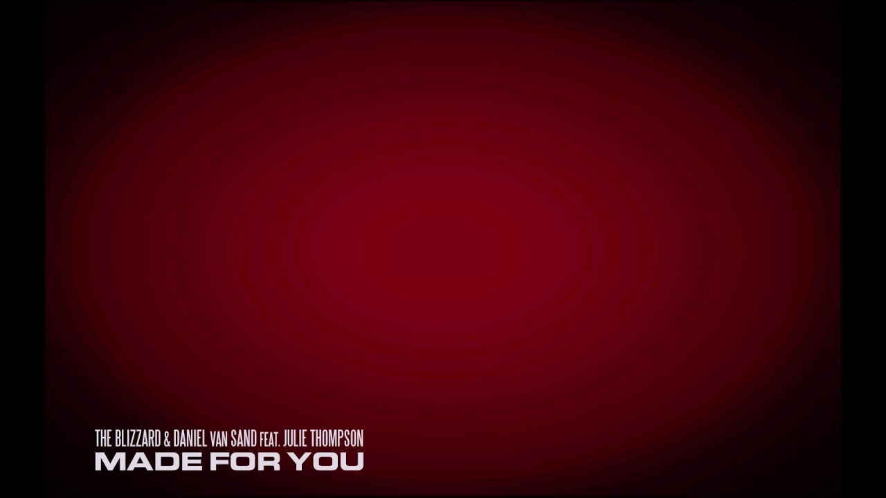 The Blizzard & Daniel van Sand feat. Julie Thompson - Made For You (Dub Mix)