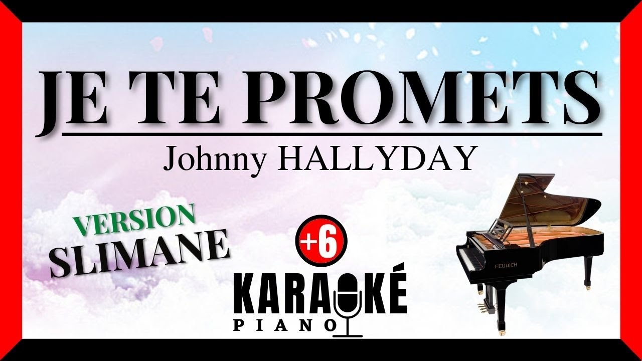 Je te promets Johnny HALLYDAY (Karaoké Piano Higher Key) ♪ Version SLIMANE ♪ YouTube