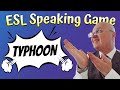 Simple esl speaking game typhoon