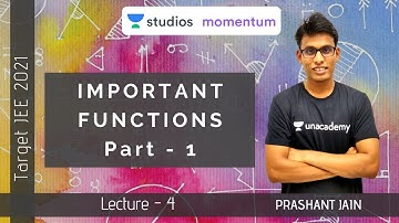 L4: Important Functions Part -1 | Target JEE 2021 |  Prashant Jain