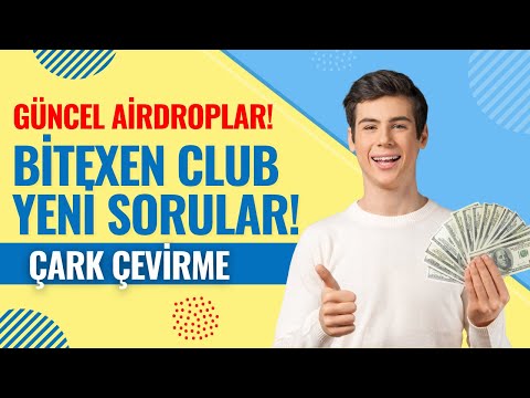 BİTEXEN CLUB AKADEMİ SORULARI ÇARK ÇEVİRME VE GÜNCEL AİRDROPLAR!