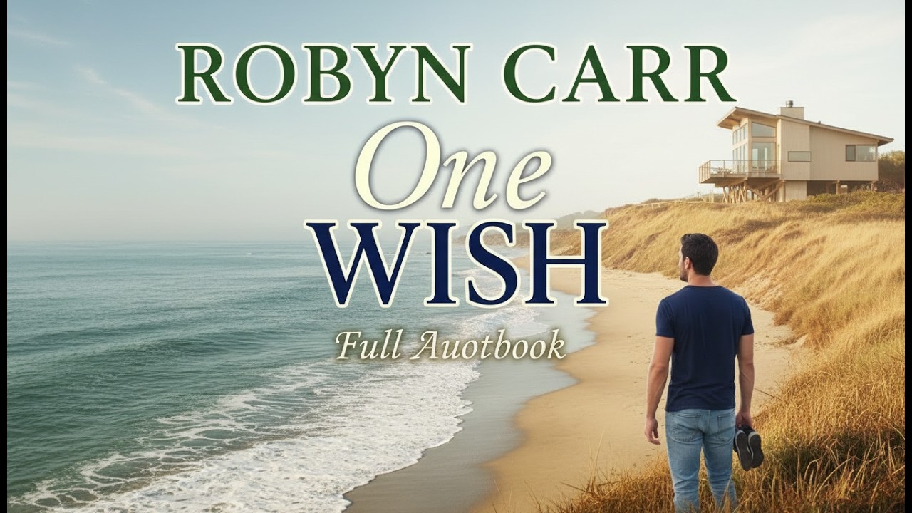 One Wish by Robyn Carr Full Audiobook | Touching Romance About Second Chances