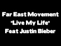 [CD/HQ] Far East Movement Ft Justin Bieber - Live My Life