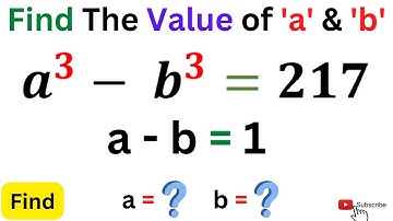 IF a^3 - b^3 = 217 & a - b = 1, Then Find The Value of 