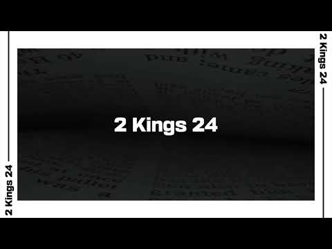 2 Kings 24 Bible Reading | NIV