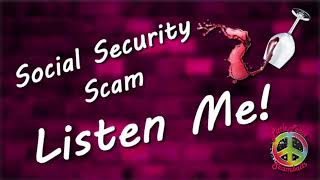 Social Security Scam Listen Me!