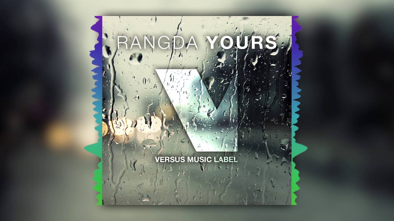 Watch RANGDA - Yours (Original Mix) on YouTube Watch RANGDA - Yours (Original Mix) on YouTube