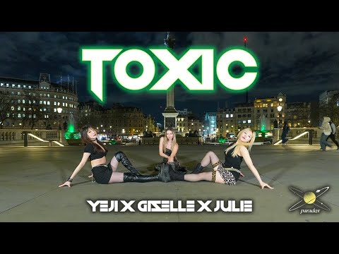 [ONE TAKE DANCE IN PUBLIC] YEJI X GISELLE X JULIE - Toxic | PARADOX | UK