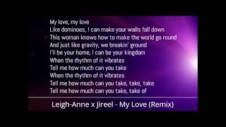 Leigh Anne x Jireel - My Love [Remix] (Lyrics)