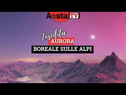 La tempesta solare in atto regala un’insolita “aurora boreale” ai i cieli della Valle d’Aosta