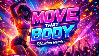 Move That Body - Dj Jurlan Remix (Original) 