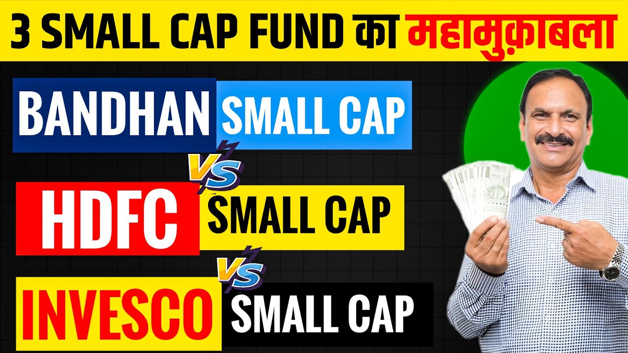 Best Small Cap Fund for 2025? Bandhan vs HDFC vs Invesco India | Complete Performance Review