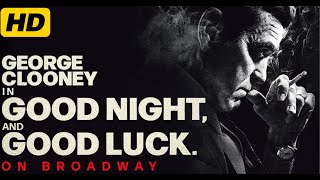 Good Night and Good Luck (2005 |David Strathairn, George Clooney, Robert Downey Jr.| Review & Facts|