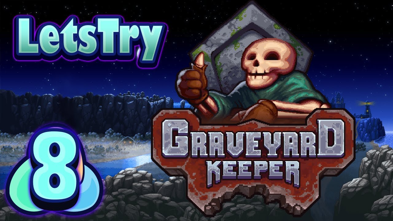 Let's Play Graveyard Keeper Ep 8