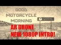 Good Motorcycle Morning - AR Drone 1080p Intro