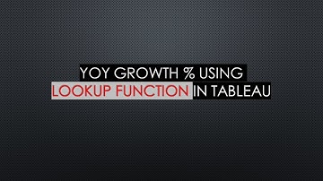 YOY Growth % using Lookup function in Tableau