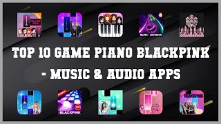 Top 10 Game Piano Blackpink Android Apps screenshot 1