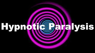 Hypnotic Paralysis (Request)