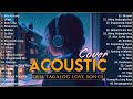 Best of opm acoustic love songs 2024 playlist 1279  top tagalog acoustic songs cover of all time