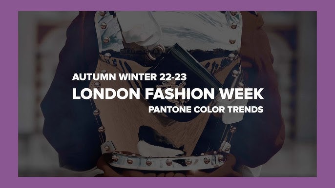 News - LONDON FASHION WEEK COLOR TRENDS FOR FALL/WINTER 2022/2023